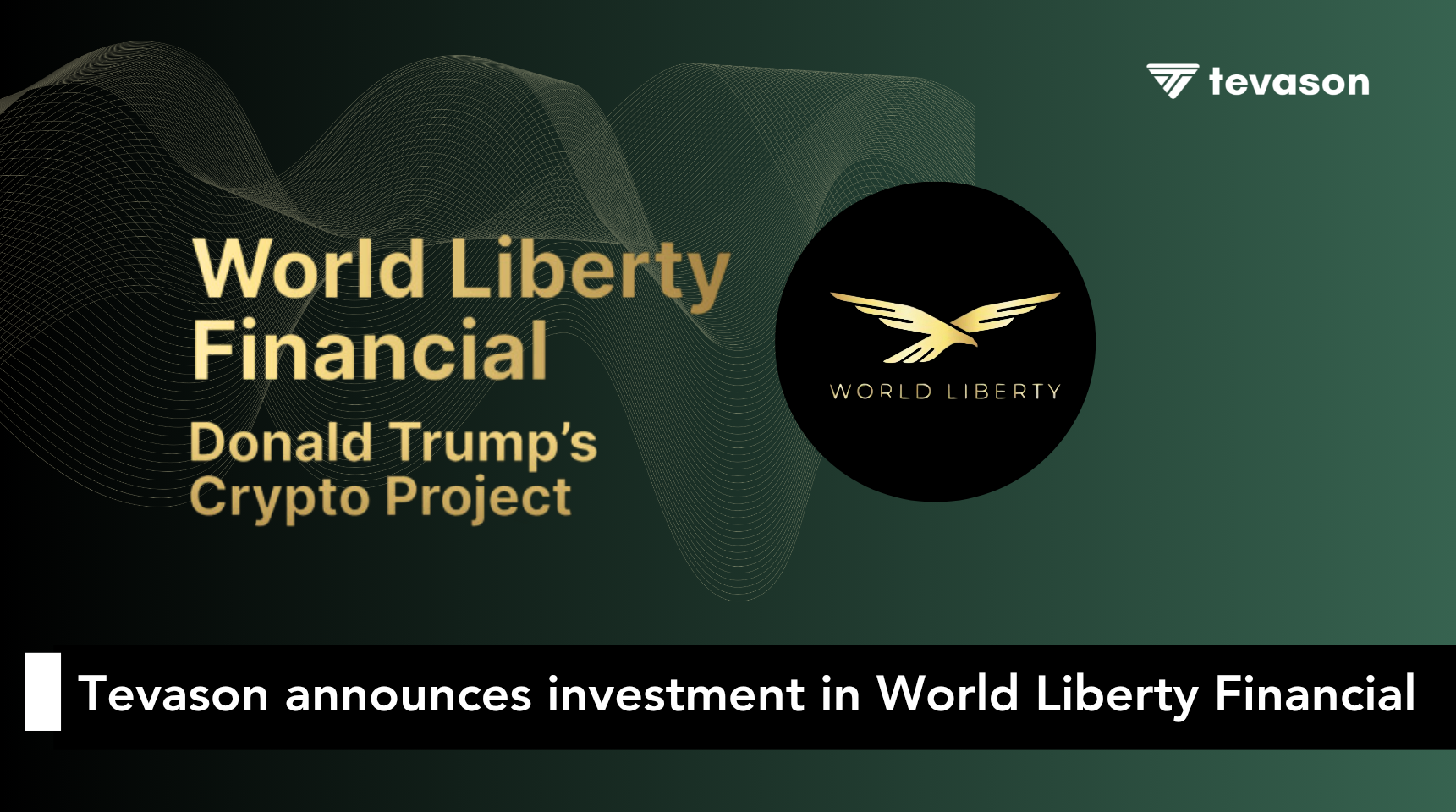 Tevason Announces Strategic Collaboration with World Liberty Financial